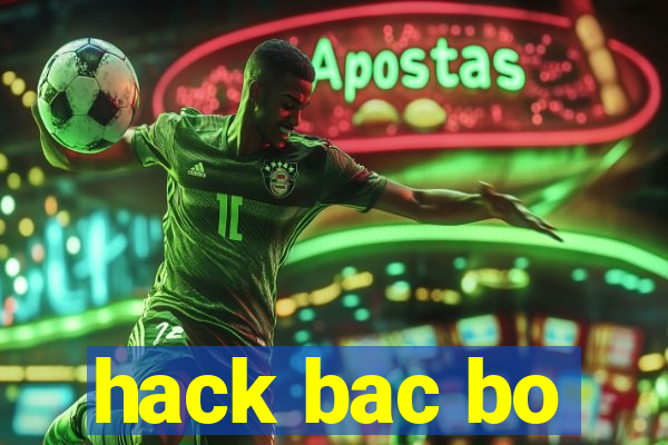 hack bac bo